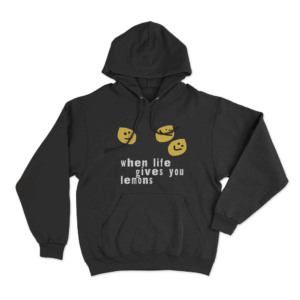 When Life Gives You Lemons Hoodie Black