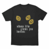 When Life Gives You Lemons T Shirt Black
